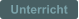 Unterricht