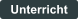 Unterricht